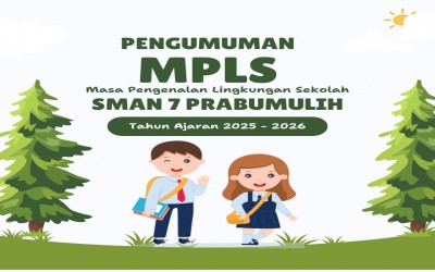 PENGUMUMAN PERSIAPAN MASA PENGENALAN LINGKUNGAN SEKOLAH (MPLS ) SMAN 7 PRABUMULIH TAHUN PELAJARAN 2025-2026